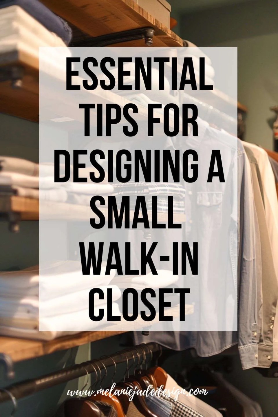 Essential Tips for Designing a Small Walk-In Closet: Do's and Don'ts Pinterest pin