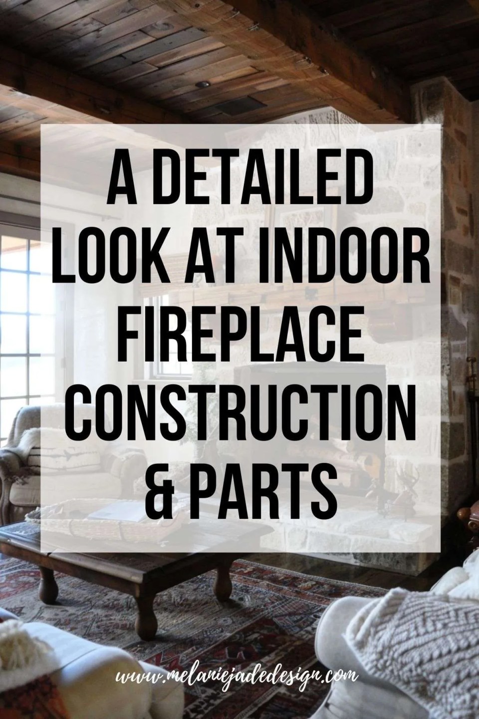 Inside the Hearth: A Detailed Look at Indoor Fireplace Construction and Parts Pinterest pin