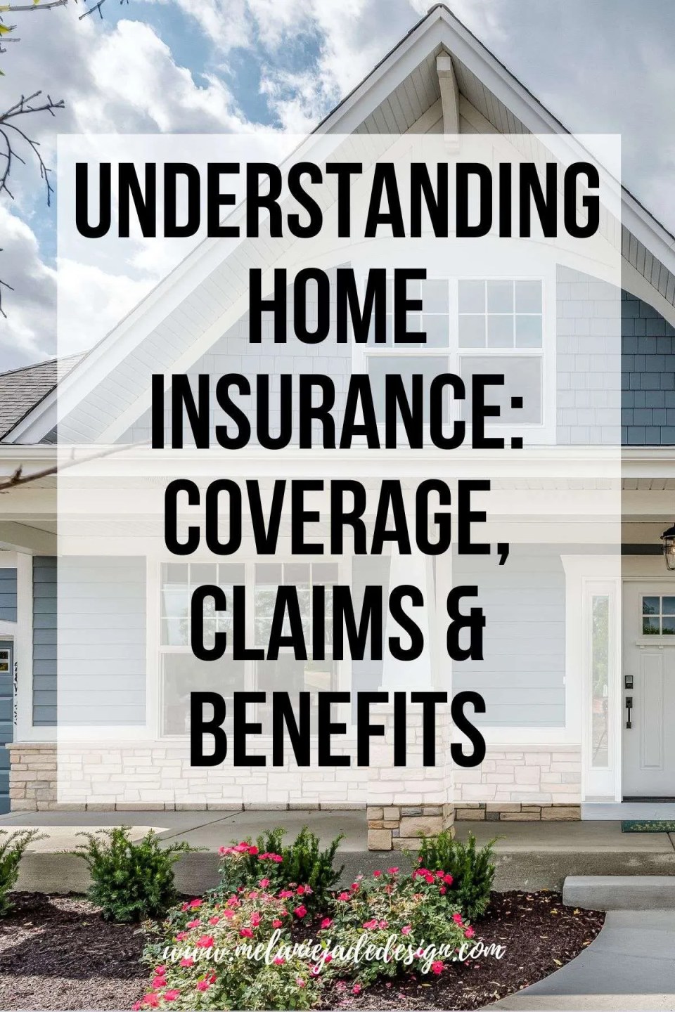 Understanding Home Insurance: Coverage, Claims, and Benefits Pinterest pin