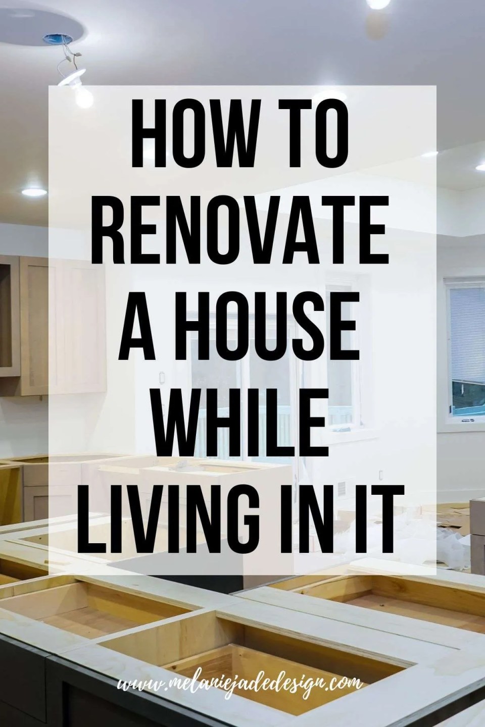 How to Renovate a House While Living In It - 8 Tips and Tricks Pinterest pin