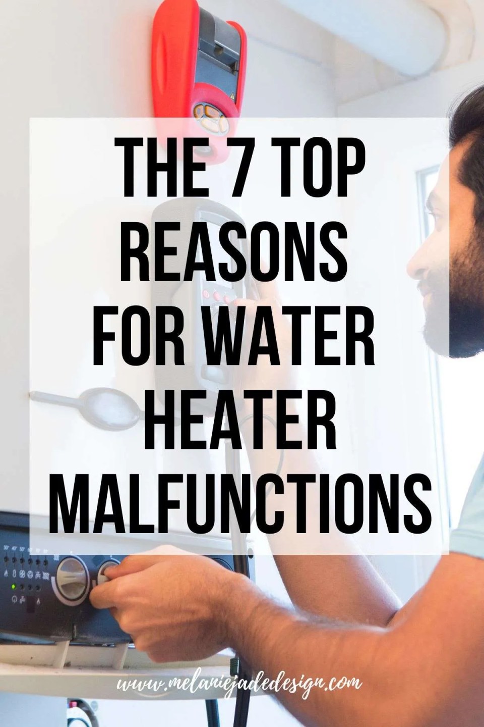 The 7 Top Reasons for Water Heater Malfunctions Pinterest pin